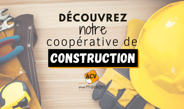 Coopérative de construction Ma Maison ACV